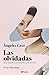 Las olvidadas by Ángeles Caso Las olvidadas by Ángeles Caso