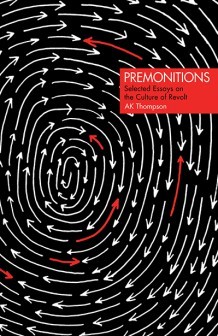 Premonitions: Selected Essays on the Culture of Revolt (Paperback)