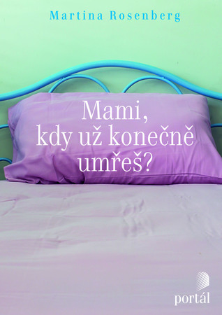 Mutter Wann Stirbst Du Endlich By Martina Rosenberg