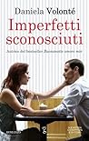 Imperfetti sconosciuti by Daniela Volonté