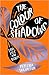 The Colour of Shadows by Phyllida Shrimpton