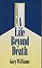 Life Beyond Death