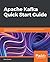 Apache Kafka Quick Start Gu...