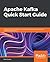 Apache Kafka Quick Start Guide by Raúl Estrada