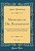 Memoirs of Dr. Blenkinsop, Vol. 1 of 2: Written by Himself; Including His Campaigns, Travels, and Adventures; With Anecdotes of Graphiology, and Some ... of His Correspondents (Classic Reprint)