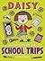 Daisy And The Trouble With School Trips