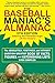The Baseball Maniac's Alman...