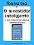 O Investidor Inteligente : ...