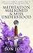 Meditation Maligned & Misunderstood: A Guide to Self Knowledge Through Meditation
