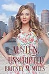 Austen, Unscripted by Britney M. Mills