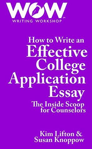 How to Write an Effective College Application Essay: The Inside Scoop for Counselors (Kindle Edition)