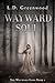 Wayward Soul by L.D. Greenwood