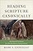Reading Scripture Canonically by Mark S. Gignilliat
