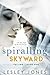 Spiralling Skyward: Falling (Contradictions, #1)