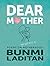 Dear Mother: Poems on the Hot Mess of Motherhood