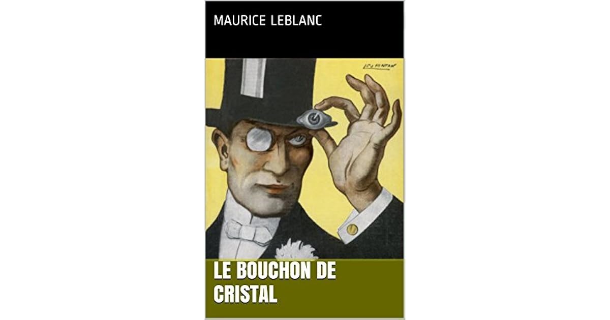 Le Bouchon De Cristal By Maurice Leblanc - 