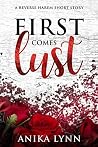 First Comes Lust First Comes Lust