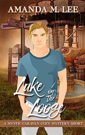Luke on the Loose (Mystic Caravan, #7.5)