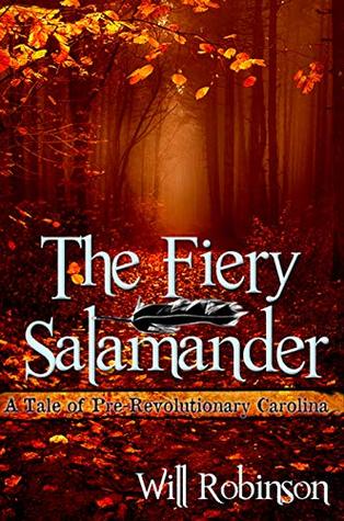 The Fiery Salamander: A Tale of Pre-Revolution Carolina (Kindle Edition)
