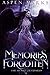 Memories Forgotten: An Epic...