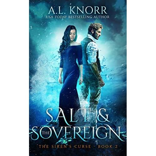 Salt The Sovereign The Siren S Curse 2 By A L Knorr