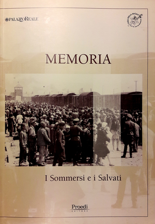 Memoria. I Sommersi e i Salvati. Catalogo della mostra