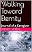 Walking Toward Eternity by Henry Wren
