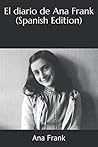 El diario de Ana Frank by Anne Frank