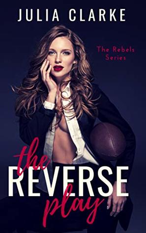 The Reverse Play (The Rebels, #1)