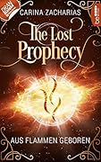 The Lost Prophecy: Aus Flammen geboren