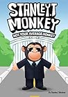 Stanley T Monkey - Not Your Average Monkey