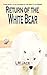 Return of the White Bear: A...