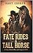 Fate Rides A Tall Horse, 18...