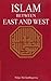 Islam Between East And Wast by Alija Izetbegović