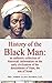 History of the Black Man: an authentic collection of historical information on the early civilization of the descendents of Ham, the son of Noah