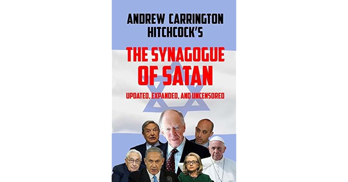 The Synagogue of Satan: Updated, Expanded, and Uncensored by Andrew ...