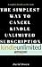 THE SIMPLEST WAY TO CANCEL KINDLE UNLIMITED SUBSCRIPTION by David                Brown