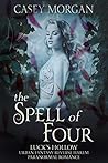 The Spell of Four by Casey Morgan