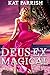 Deus Ex Magical by Kat Parrish