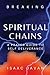 Breaking Spiritual Chains by Isaac Javan