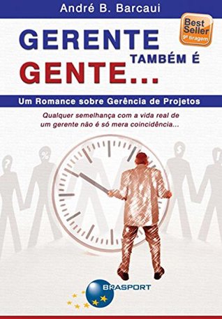 Gerente também é gente...: Um romance sobre gerência de projetos (Portuguese Edition)
