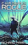 Chromed: Rogue (Future Forfeit #2)