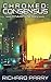 Chromed: Consensus (Future Forfeit City, #1)