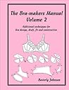 The Bra-Makers Manual Volume 2 [Spiral-Bound] Additional Techniques For Bra Design Draft Fit And Construction