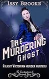 The Murdering Ghost (The Investigations of Marianne Starr #3)