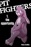 Pit Fighters 1. The Opportunity
