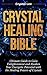 Crystal Healing Bible by Crystal Lee