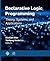 Declarative Logic Programming: Theory, Systems, and Applications (ACM Books)