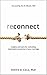reconnect: insights and tools for cultivating meaningful connection in your marriage