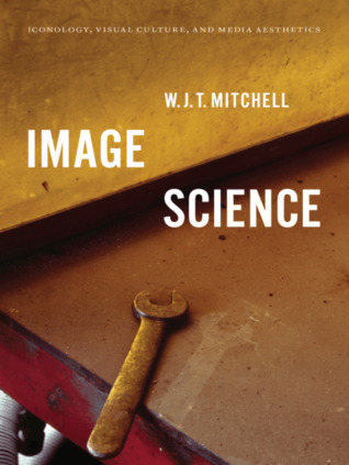 Image Science: Iconology, Visual Culture, and Media Aesthetics (Hardcover)